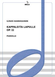 Hannikainen, Ilmari: Kappaleita lapsille, Op. 22